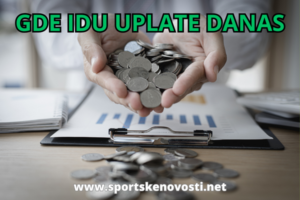 Gde danas „idu“ uplate – 21.maj 2025.